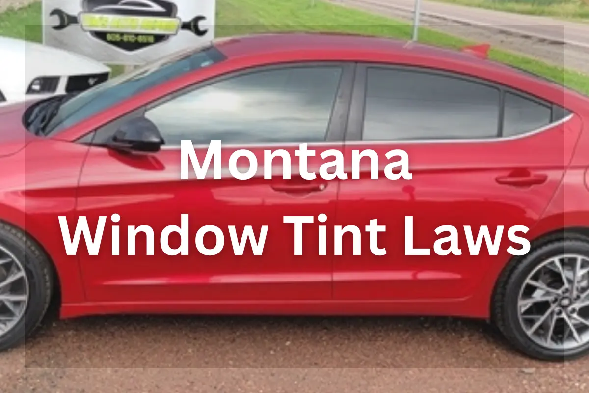 Montana Tint Laws 2024 Legal Tint Limit Guide